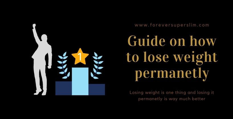 The Ultimate guide on how to lose weight permanently.