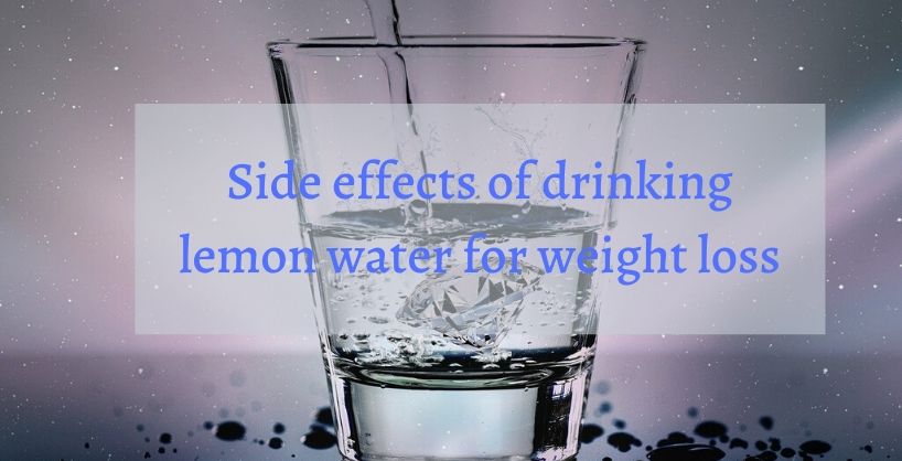 side effects of drinking lemon water for weight loss