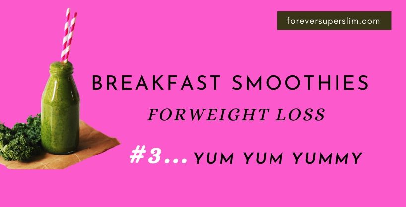 6 Best breakfast smoothies for weight loss (You will love #3)