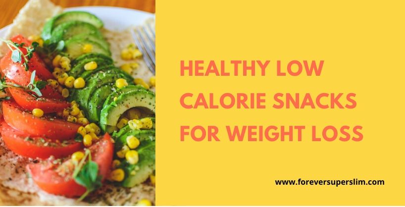 Healthy low calorie snacks for weight loss