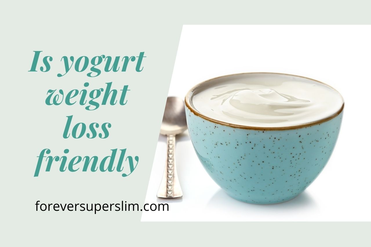 Is yogurt weight loss friendly