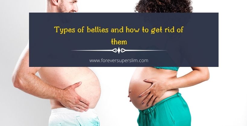 Types of bellies and how to get rid of them
