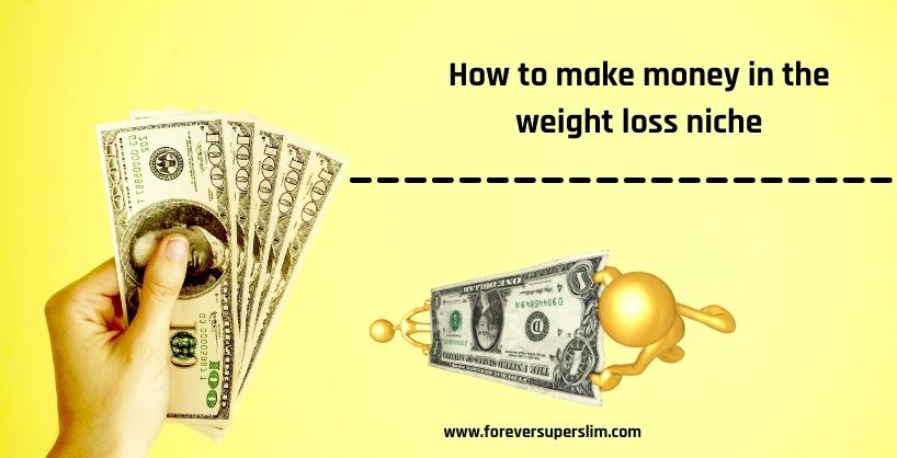 How to make money in the weight loss niche
